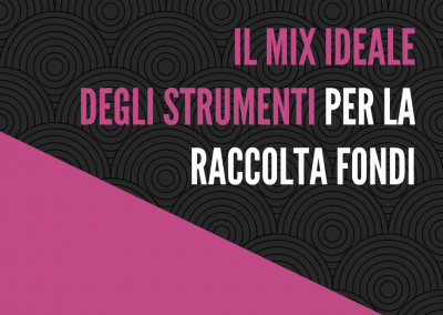 Il mix ideale degli strumenti per la raccolta fondi