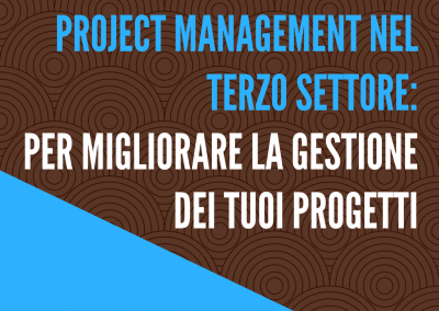 Project Management nel Terzo settore: per migliorare la gestione dei tuoi progetti