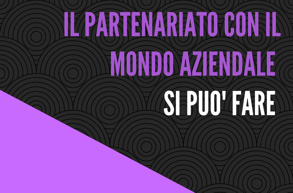 Il parternariato con le aziende: si può fare