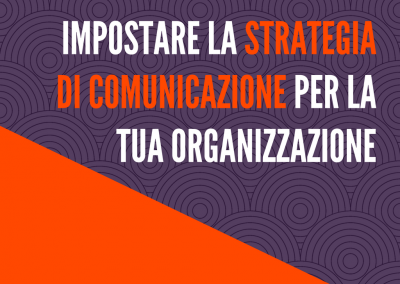 Impostare al meglio la strategia di comunicazione