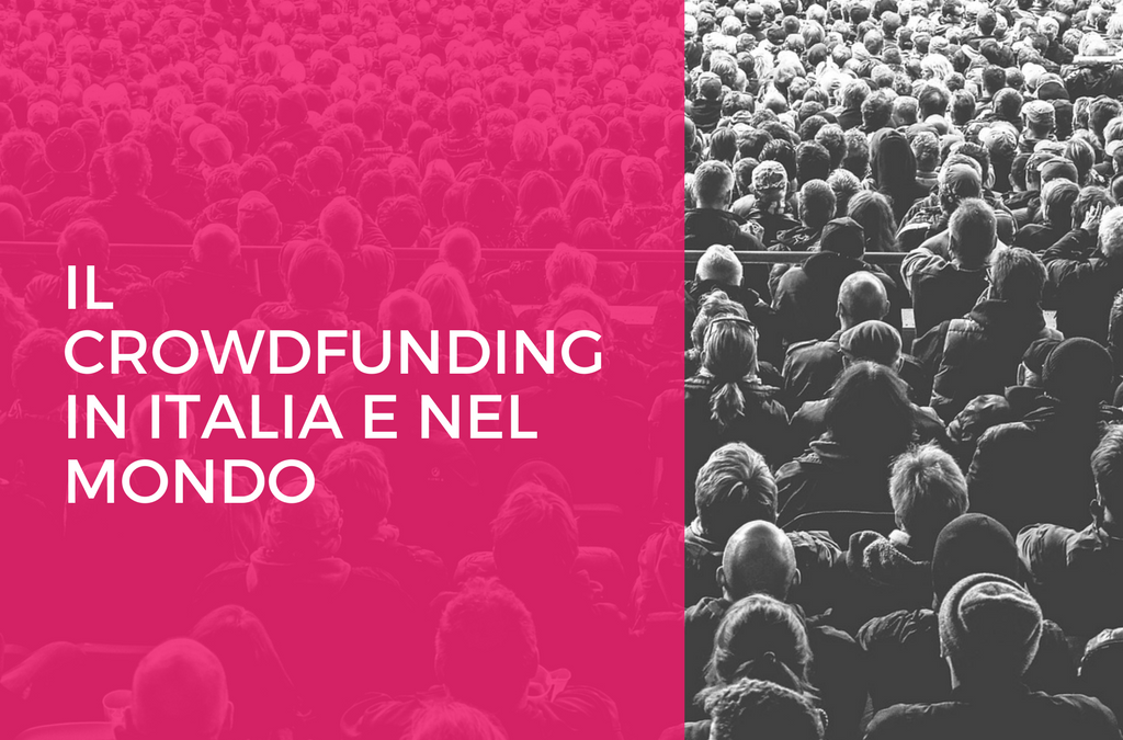 Il Crowdfunding in Italia e nel mondo