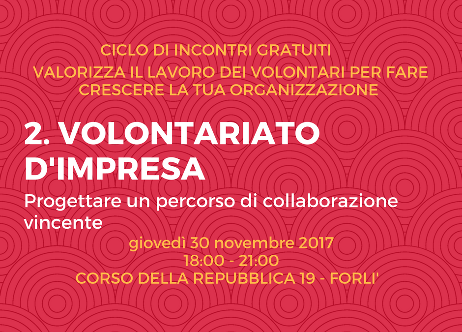 Volontariato d’impresa: progettare un percorso di collaborazione vincente